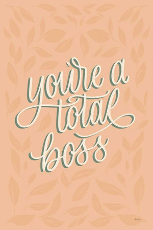 Youre a Total Boss